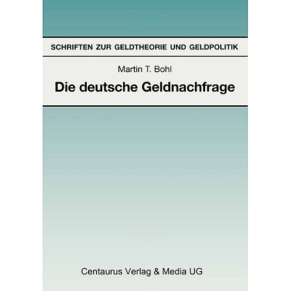 Die deutsche Geldnachfrage, Martin T. Bohl
