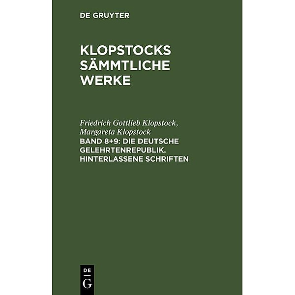 Die deutsche Gelehrtenrepublik. Hinterlassene Schriften, Friedrich Gottlieb Klopstock, Margareta Klopstock