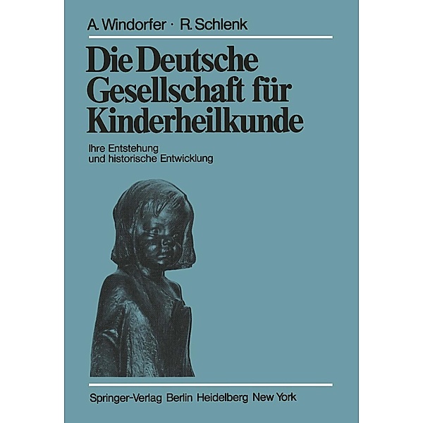 Die Deutsche Gesellschaft für Kinderheilkunde, A. Windorfer, R. Schlenk