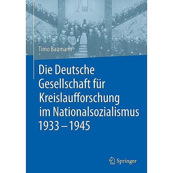 Die Deutsche Gesellschaft für Kreislaufforschung im Nationalsozialismus 1933 - 1945, Timo Baumann