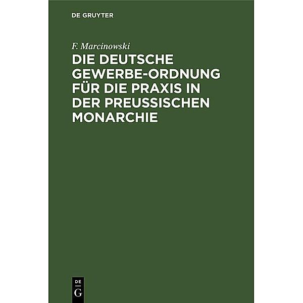 Die Deutsche Gewerbe-Ordnung für die Praxis in der Preussischen Monarchie, F. Marcinowski