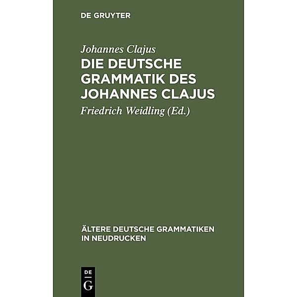 Die deutsche Grammatik des Johannes Clajus, Johannes Clajus