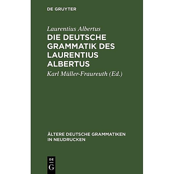 Die deutsche Grammatik des Laurentius Albertus, Laurentius Albertus