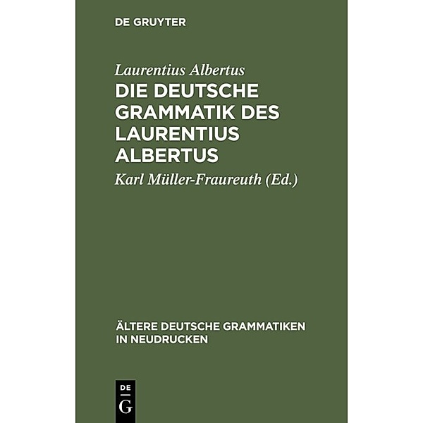 Die deutsche Grammatik des Laurentius Albertus, Laurentius Albertus