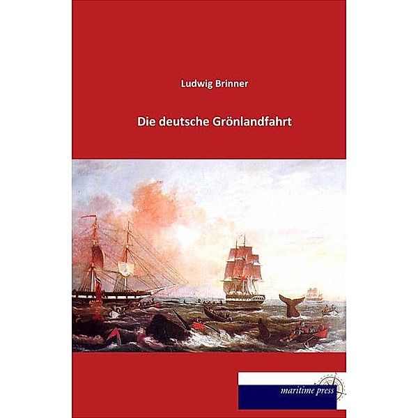 Die deutsche Grönlandfahrt, Ludwig Brinner