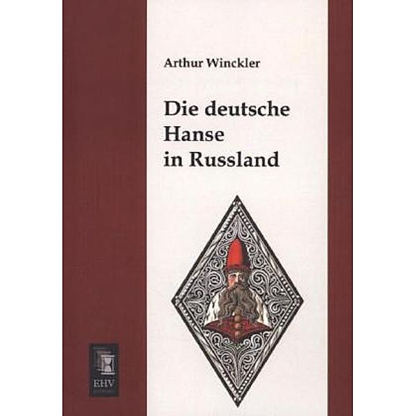 Die deutsche Hanse in Russland, Arthur Winckler