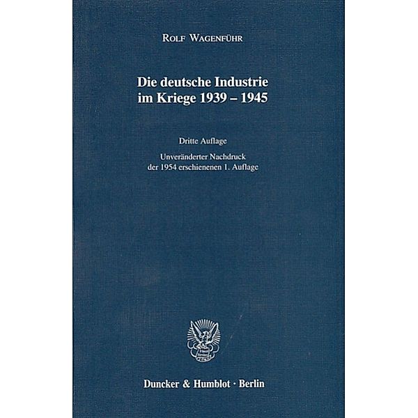 Die deutsche Industrie im Kriege 1939-1945, Rolf Wagenführ