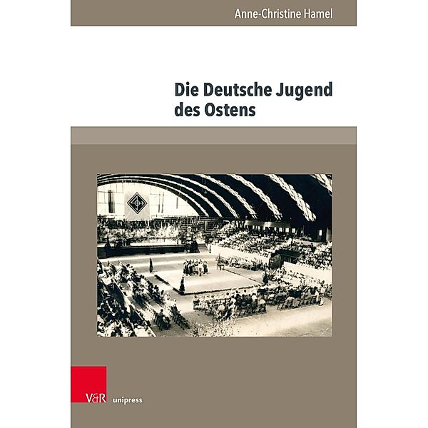 Die Deutsche Jugend des Ostens / Jugendbewegung und Jugendkulturen - Schriften, Anne-Christine Hamel