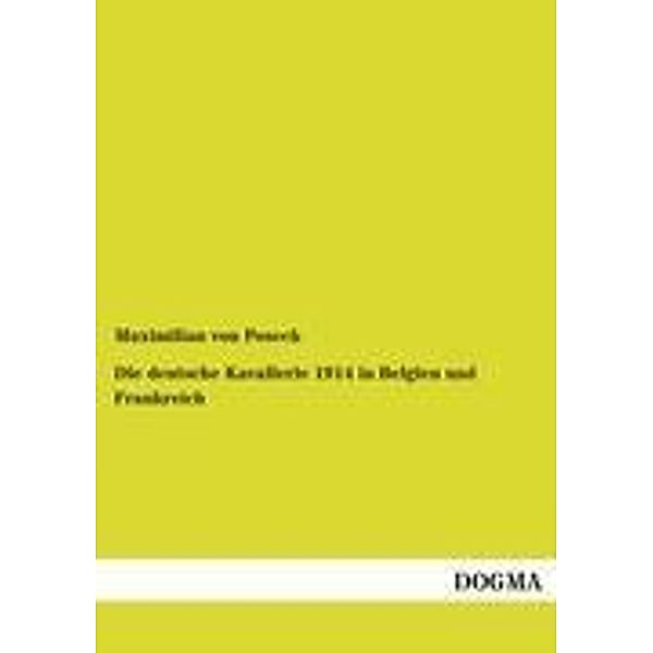 Die deutsche Kavallerie 1914 in Belgien und Frankreich, Maximilian von Poseck