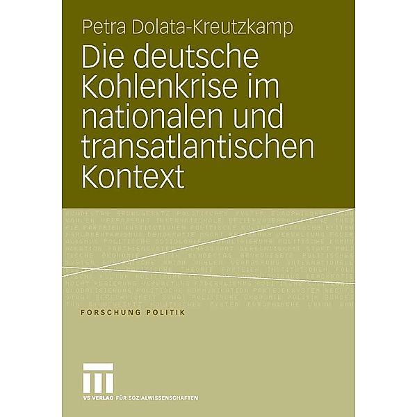 Die deutsche Kohlenkrise im nationalen und transatlantischen Kontext / Forschung Politik, Petra Dolata-Kreutzkamp