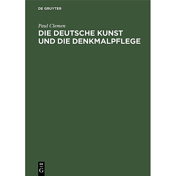 Die deutsche Kunst und die Denkmalpflege, Paul Clemen