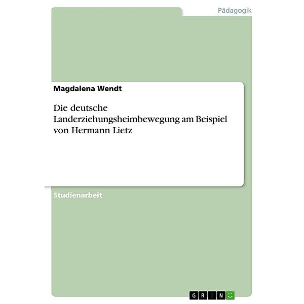 Die deutsche Landerziehungsheimbewegung am Beispiel von Hermann Lietz, Magdalena Wendt