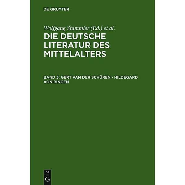 Die deutsche Literatur des Mittelalters / Band 3 / Gert van der Schüren - Hildegard von Bingen