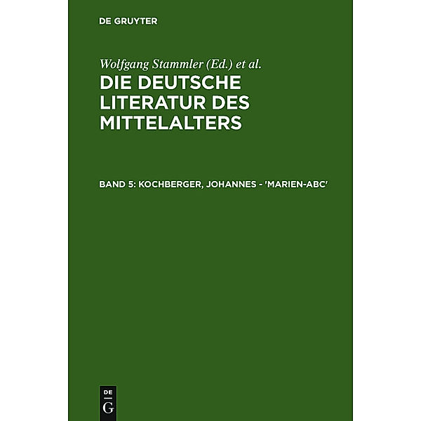 Die deutsche Literatur des Mittelalters / Band 5 / Kochberger, Johannes - 'Marien-ABC'