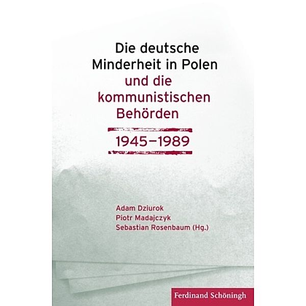 Die deutsche Minderheit in Polen und die kommunistischen Behörden 1945-1989