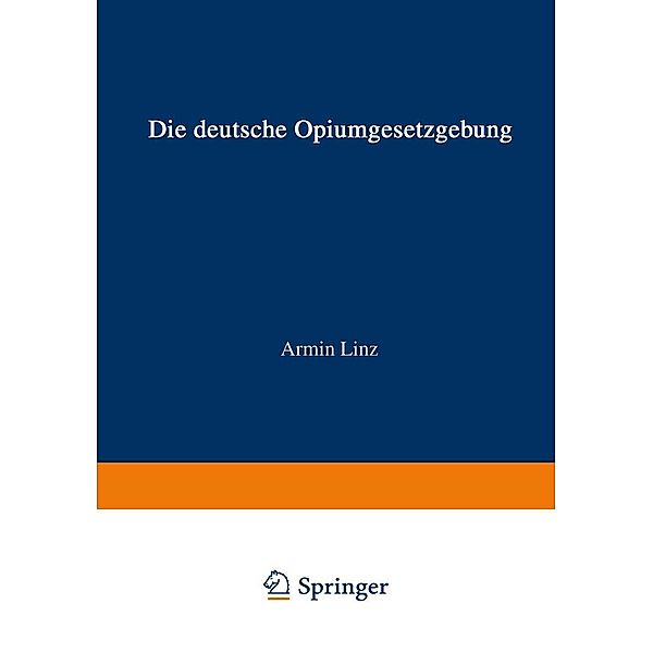 Die Deutsche Opiumgesetzgebung, Armin Linz