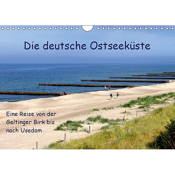 Die deutsche Ostseeküste - Eine Reise von der Geltinger Birk bis nach Usedom (Wandkalender 2019 DIN A4 quer), Veronika Rix