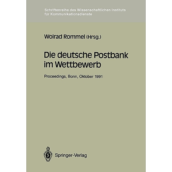 Die deutsche Postbank im Wettbewerb / Schriftenreihe des Wissenschaftlichen Instituts für Kommunikationsdienste Bd.14