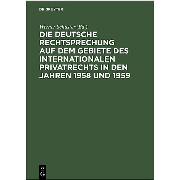 Die deutsche Rechtsprechung auf dem Gebiete des internationalen Privatrechts in den Jahren 1958 und 1959