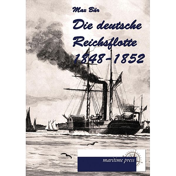 Die deutsche Reichsflotte 1848-1852, Max Bär
