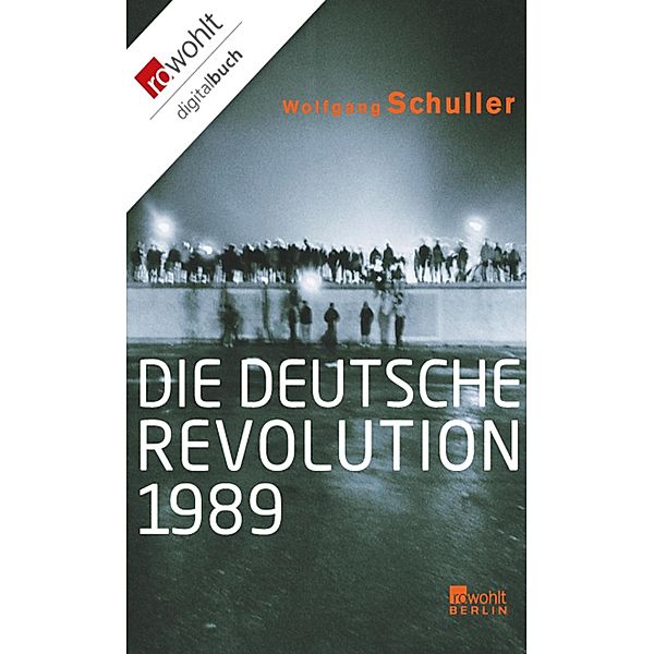 Die deutsche Revolution 1989, Wolfgang Schuller