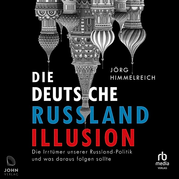 Die deutsche Russland-Illusion, Jörg Himmelreich