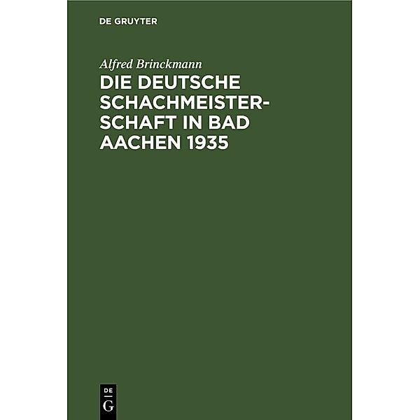 Die Deutsche Schachmeisterschaft in Bad Aachen 1935, Alfred Brinckmann