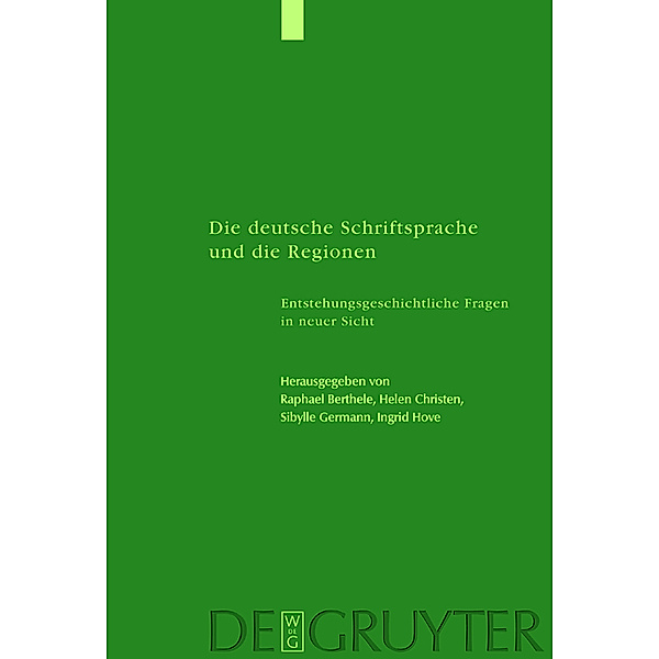 Die deutsche Schriftsprache und die Regionen / Studia Linguistica Germanica Bd.65
