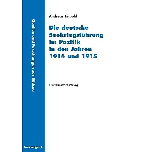 Die deutsche Seekriegsführung im Pazifik in den Jahren 1914 und 1915, Andreas Leipold