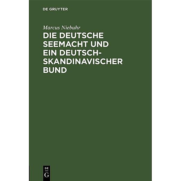 Die deutsche Seemacht und ein deutsch-skandinavischer Bund, Marcus Niebuhr