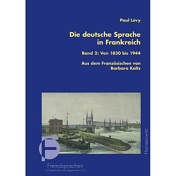Die deutsche Sprache in Frankreich: Bd.2 Von 1830 bis 1944, Paul Lévy