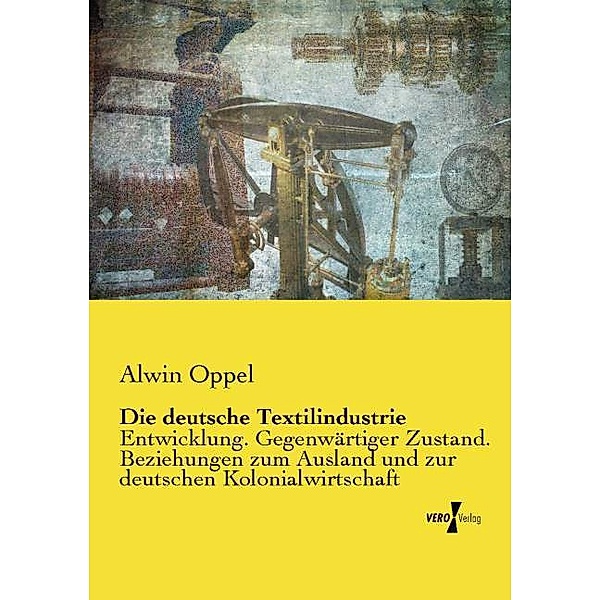 Die deutsche Textilindustrie, Alwin Oppel