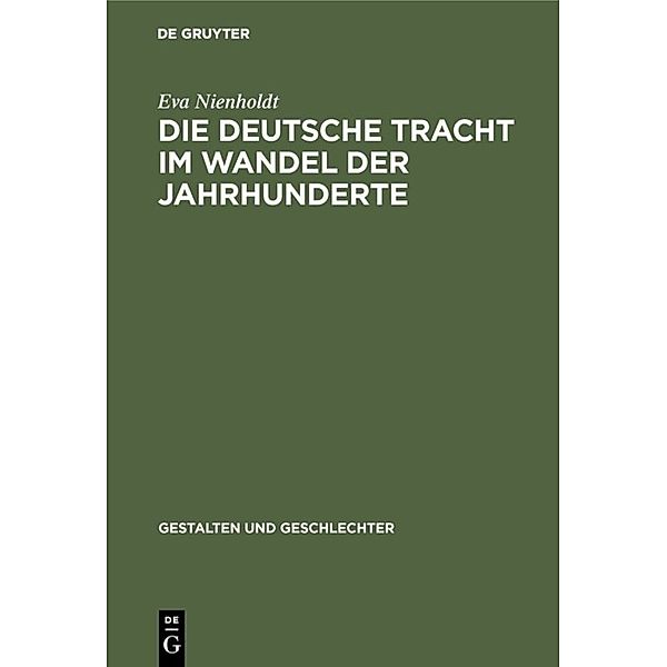 Die deutsche Tracht im Wandel der Jahrhunderte, Eva Nienholdt