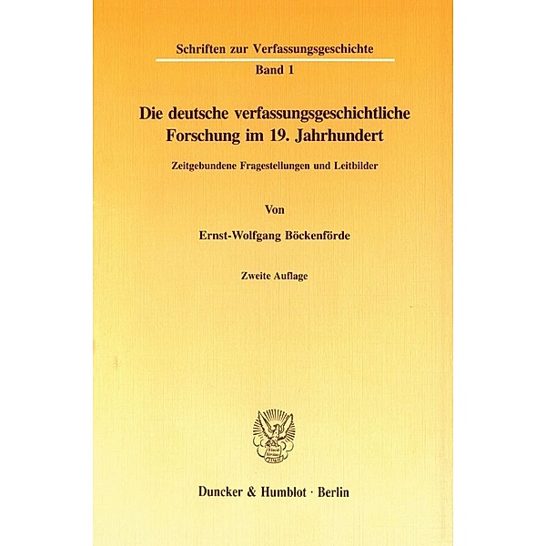 Die deutsche verfassungsgeschichtliche Forschung im 19. Jahrhundert., Ernst-Wolfgang Böckenförde