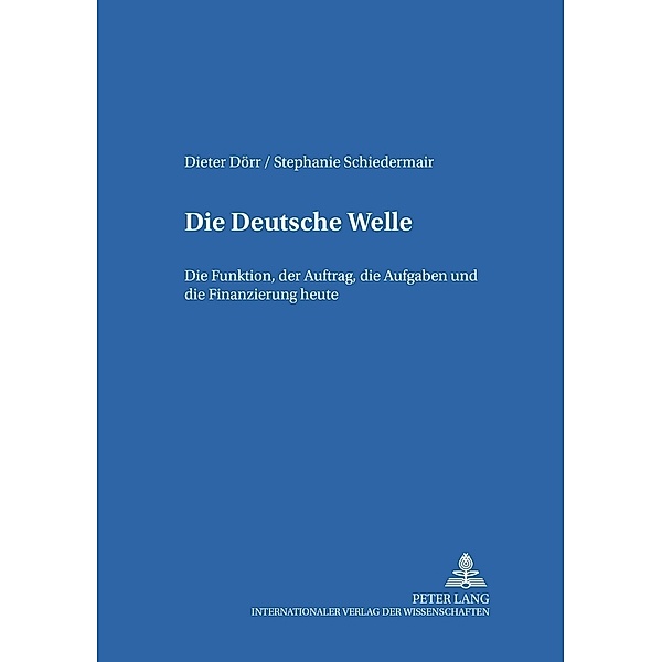 Die Deutsche Welle, Dieter Dörr, Stephanie Schiedermair
