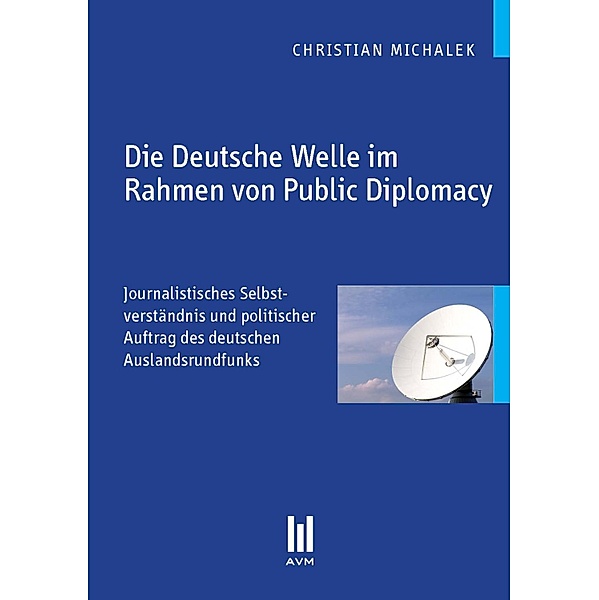 Die Deutsche Welle im Rahmen von Public Diplomacy, Christian Michalek