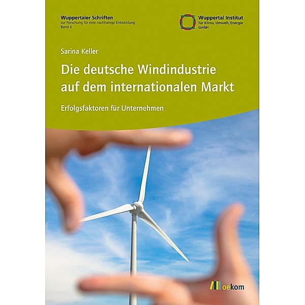 Die deutsche Windindustrie auf dem internationalen Markt, Sarina Keller