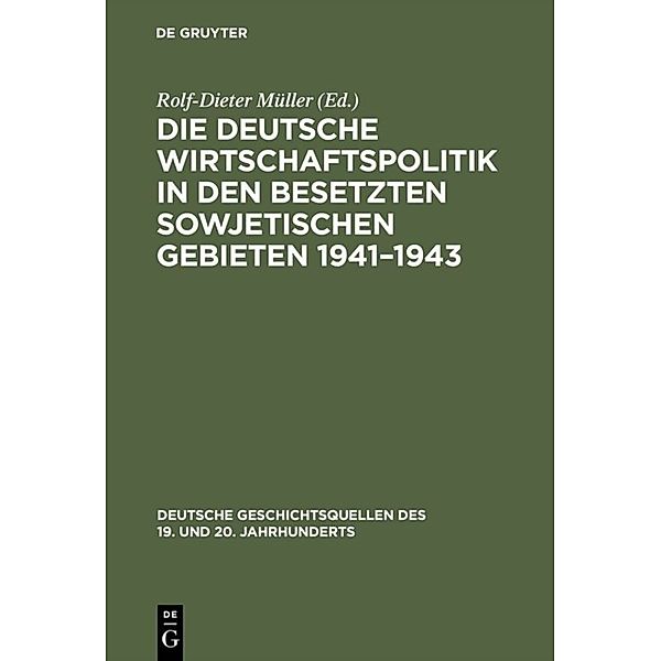 Die deutsche Wirtschaftspolitik in den besetzten sowjetischen Gebieten 1941-1943