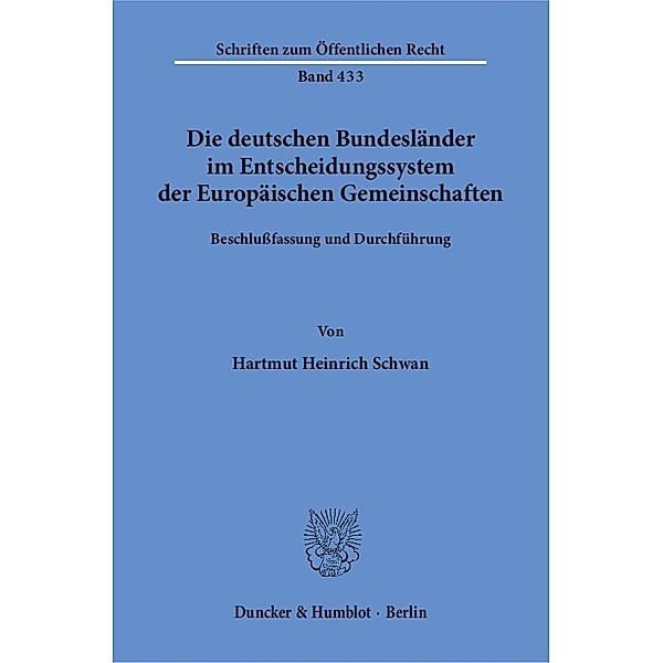 Die deutschen Bundesländer im Entscheidungssystem der Europäischen Gemeinschaften., Hartmut Heinrich Schwan