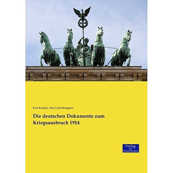 Die deutschen Dokumente zum Kriegsausbruch 1914, Karl Kautsky, Max Graf Montgelas