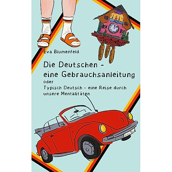 Die Deutschen - eine Gebrauchsanleitung, Eva Blumenfeld