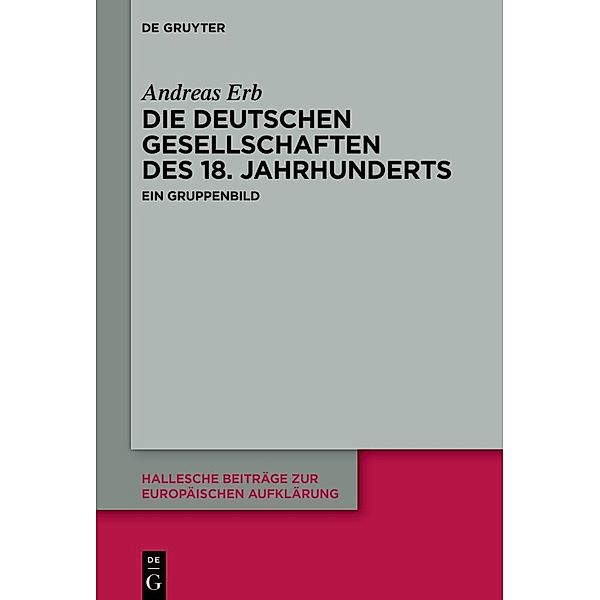 Die Deutschen Gesellschaften des 18. Jahrhunderts, Andreas Erb