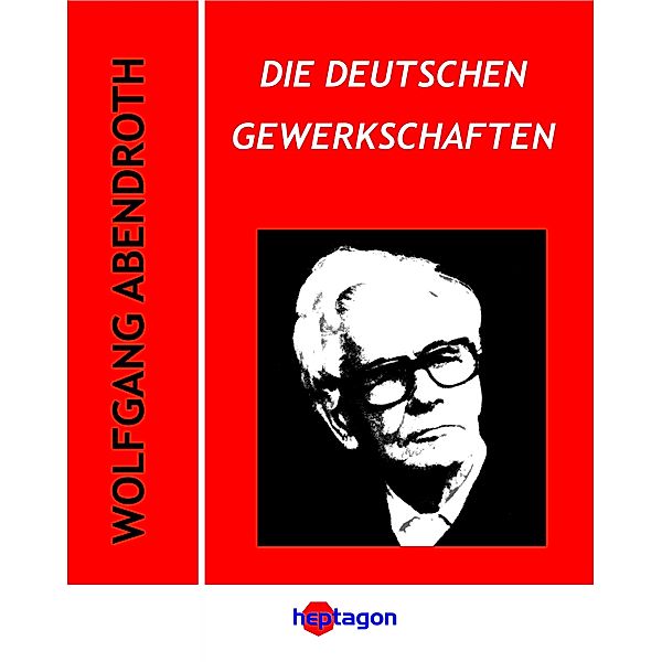 Die deutschen Gewerkschaften, Wolfgang Abendroth