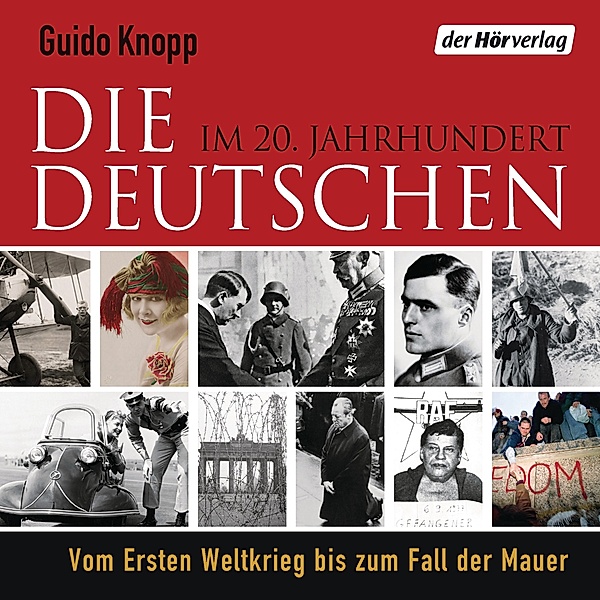 Die Deutschen im 20. Jahrhundert, Guido Knopp