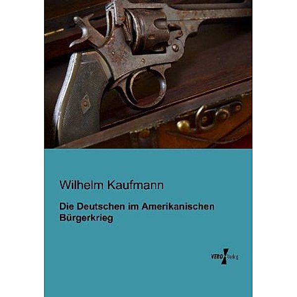 Die Deutschen im Amerikanischen Bürgerkrieg, Wilhelm Kaufmann