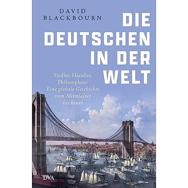 Die Deutschen in der Welt -, David Blackbourn