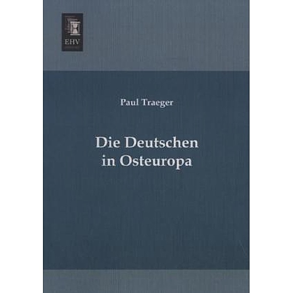 Die Deutschen in Osteuropa, Paul Traeger