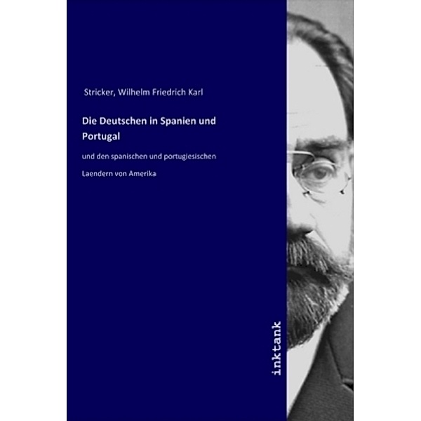 Die Deutschen in Spanien und Portugal, Wilhelm Friedrich Karl Stricker