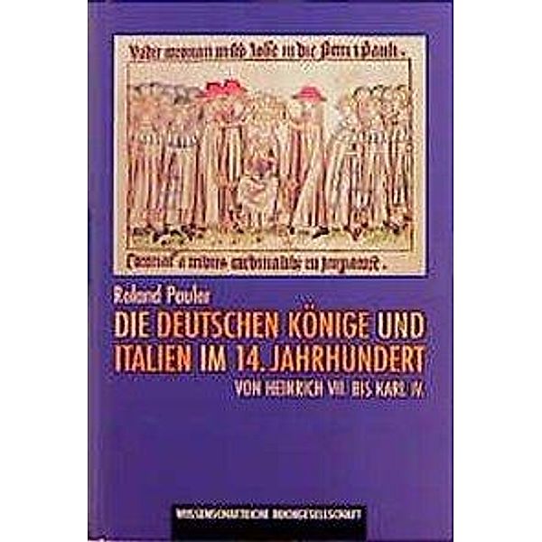 Die deutschen Könige und Italien im 14. Jahrhundert, Roland Pauler