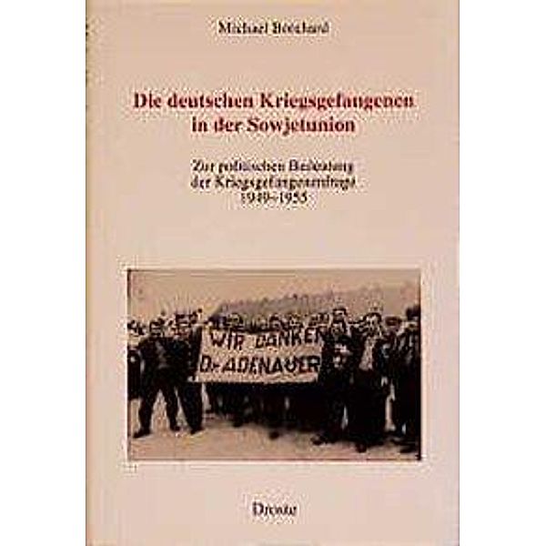 Die deutschen Kriegsgefangenen in der Sowjetunion, Michael Borchard